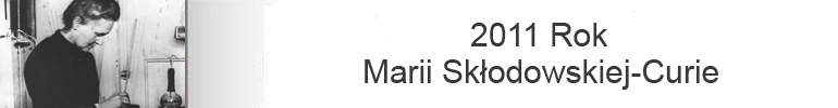 2011 Rok Marii Sk�odowskiej-Curie
